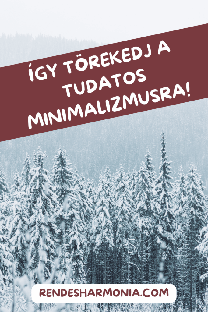 Így Törekedj A Tudatos Minimalizmusra!