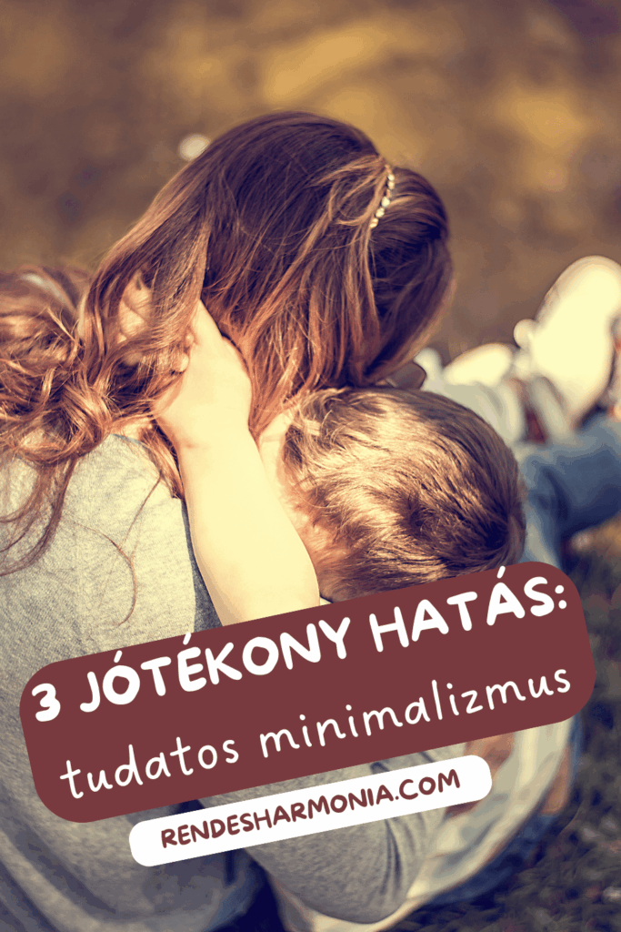 Minimalizmus anyaként miért fontos a tudatos minimalizmus anyaként