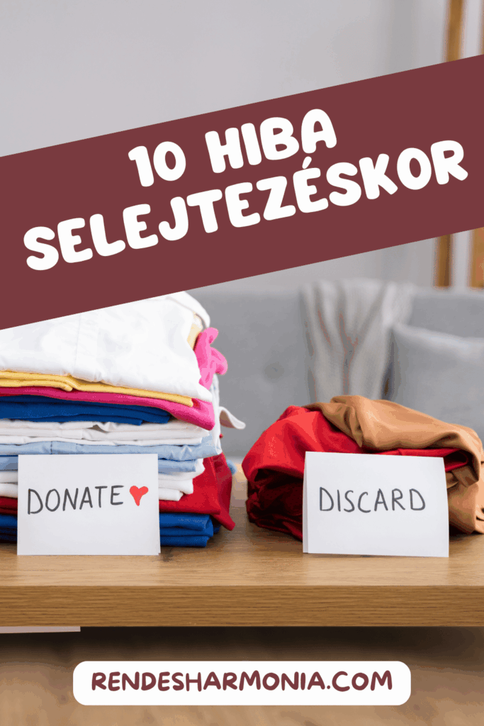 10 hiba, amit mindenki elkövet selejtezéskor… és te is