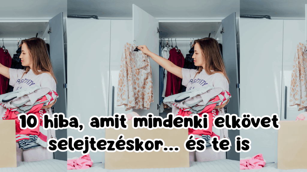 10 hiba, amit mindenki elkövet selejtezéskor… és te is